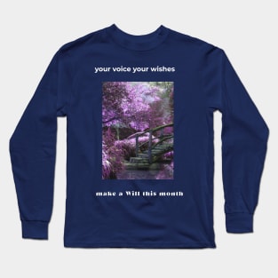 Your voice, your wishes, make a Will this month Long Sleeve T-Shirt